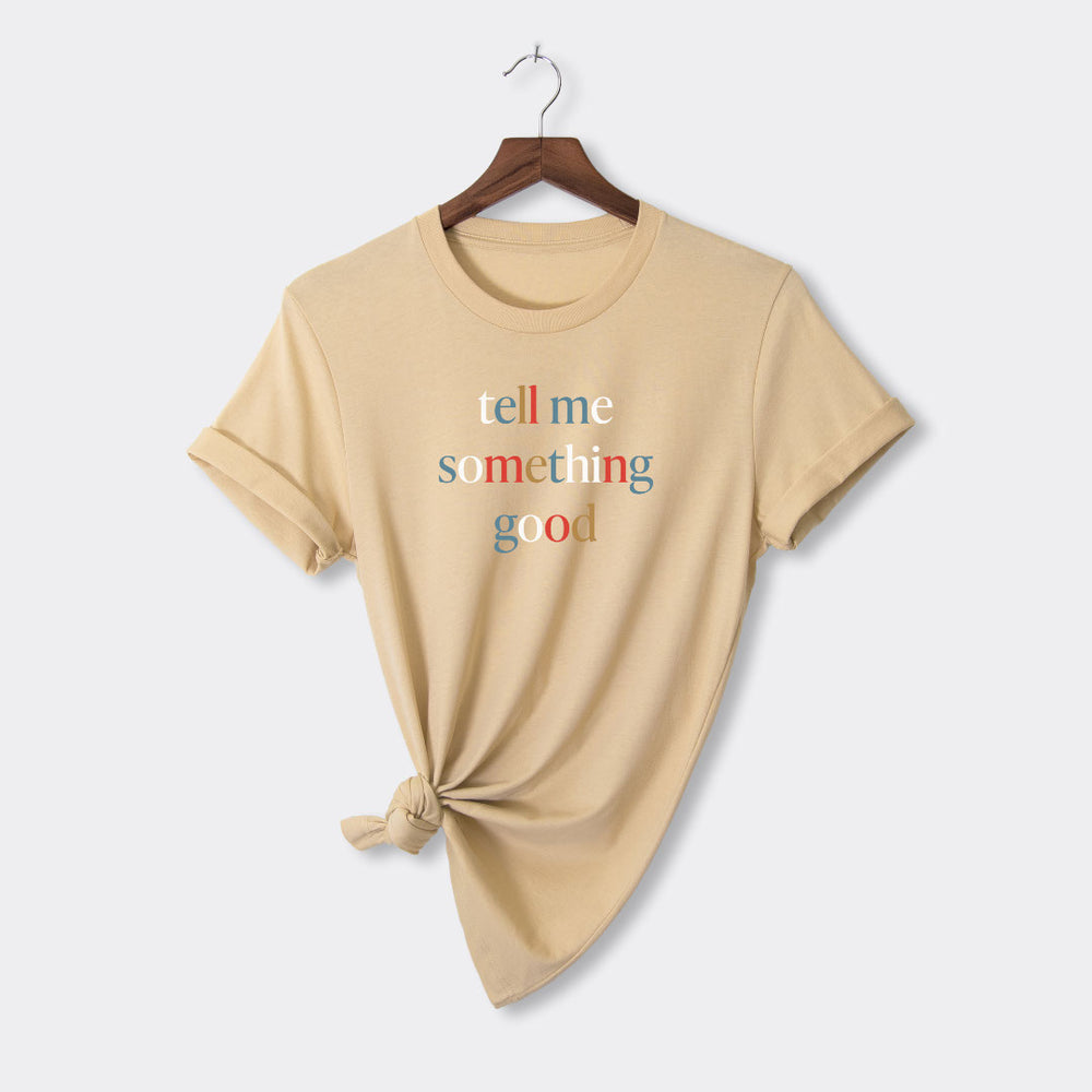 Zoe Kate - Tell Me Something Good - Comfort Fit T-Shirt - Sand
