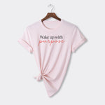 Zoe Kate - Wake Up With Purpose - Comfort Fit T-Shirt - Soft Pink